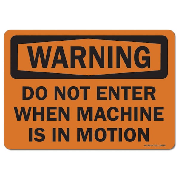 Safety Sign, OSHA Warning, 18" Height, 24" Width, Do Not Enter When Machine Is In Motion, Landscape